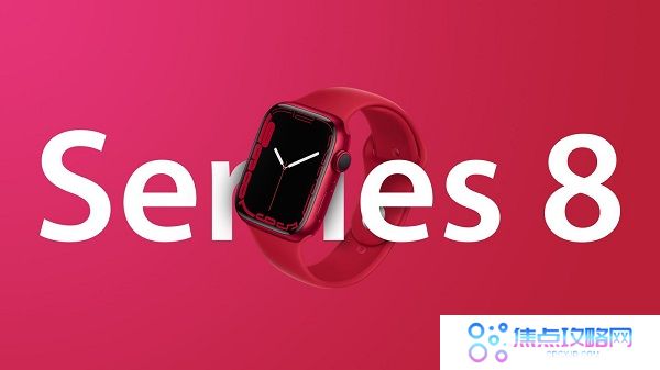 Apple Watch Series 8手表,新增可检测用户体温是否发烧功能
